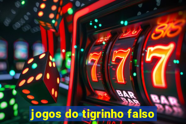 jogos do tigrinho falso